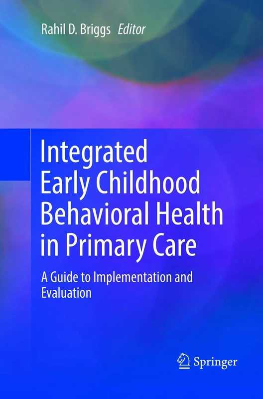 Integrated Early Childhood Behavioral Health in Primary Care: A Guide to Implementation and Evaluation