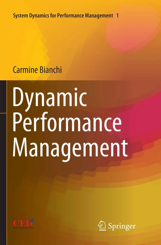 Dynamic Performance Management: 1 (System Dynamics for Performance Management & Governance, 1)