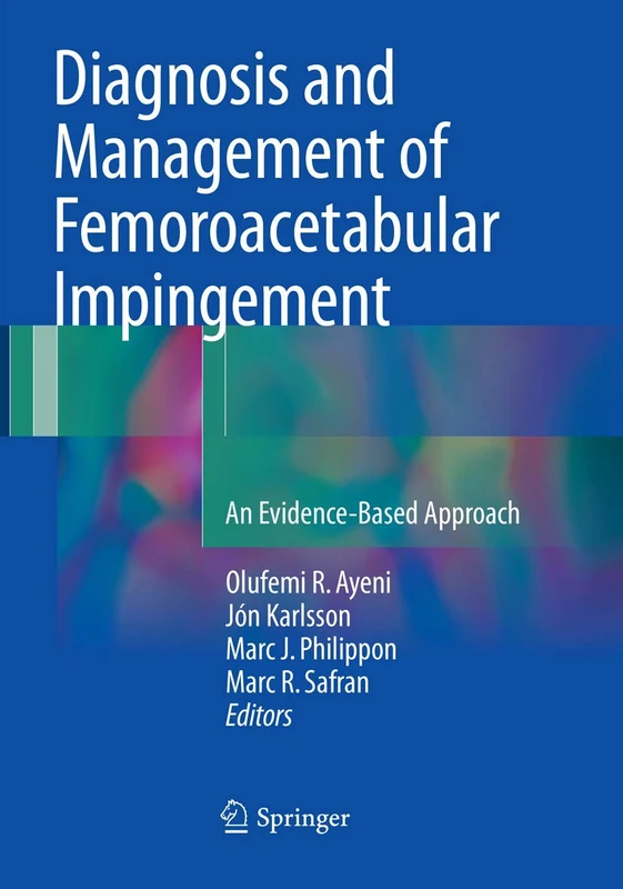 Diagnosis and Management of Femoroacetabular Impingement: An Evidence-Based Approach