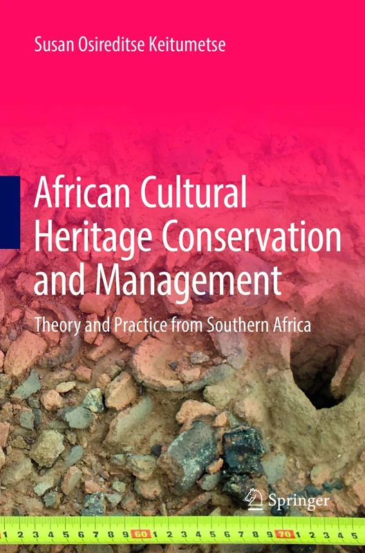 African Cultural Heritage Conservation and Management: Theory and Practice from Southern Africa