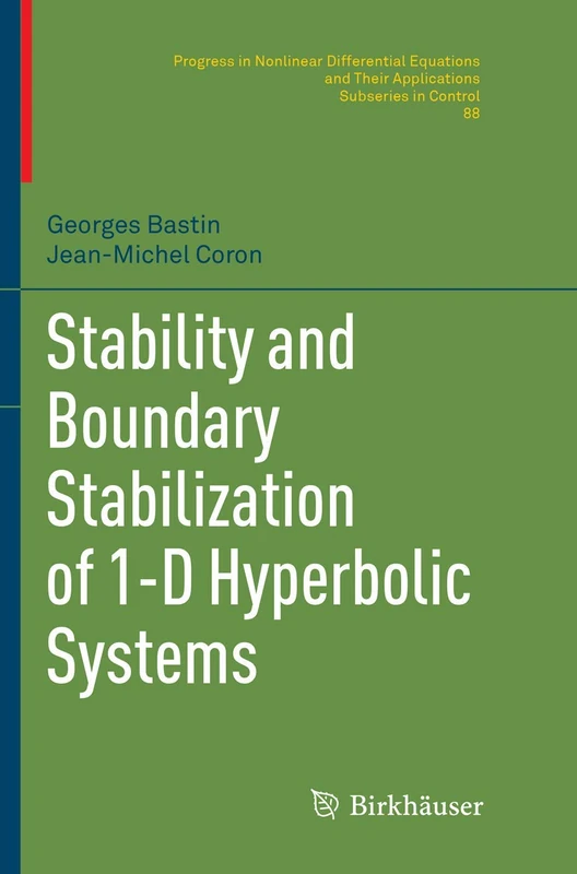 Stability and Boundary Stabilization of 1-D Hyperbolic Systems: 88 (Progress in Nonlinear Differential Equations and Their Applications, 88)