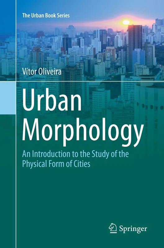 Springer Urban Morphology - Physical Form of Cities Book