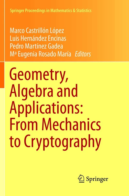 Geometry, Algebra and Applications: From Mechanics to Cryptography: 161 (Springer Proceedings in Mathematics & Statistics, 161)