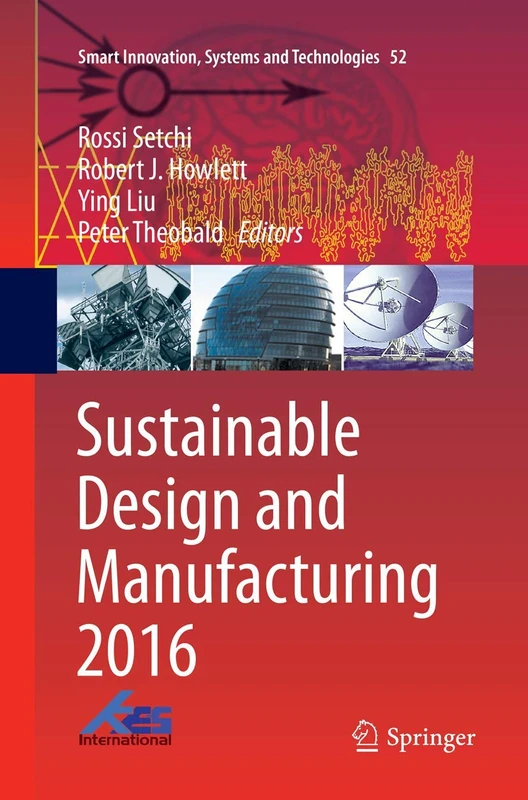 Sustainable Design and Manufacturing 2016: 52 (Smart Innovation, Systems and Technologies, 52)