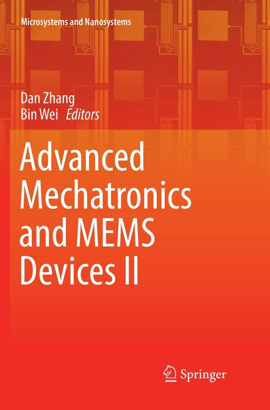 Advanced Mechatronics and MEMS Devices II: 2 (Microsystems and Nanosystems)