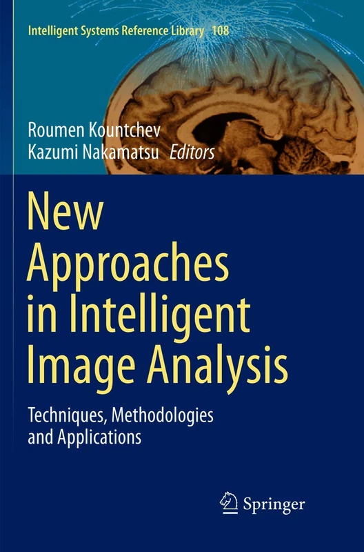 New Approaches in Intelligent Image Analysis: Techniques, Methodologies and Applications: 108 (Intelligent Systems Reference Library, 108)