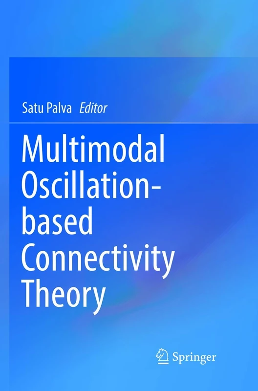 Multimodal Oscillation-based Connectivity Theory