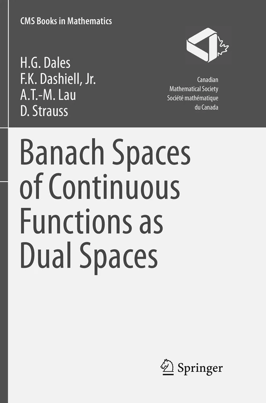 Banach Spaces of Continuous Functions as Dual Spaces (CMS Books in Mathematics)