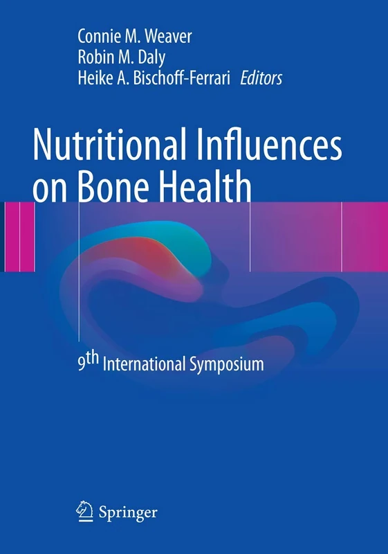Nutritional Influences on Bone Health: 9th International Symposium