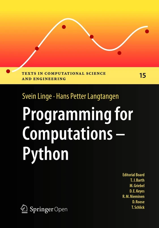 Programming for Computations - Python: A Gentle Introduction to Numerical Simulations with Python: 15 (Texts in Computational Science and Engineering, 15)