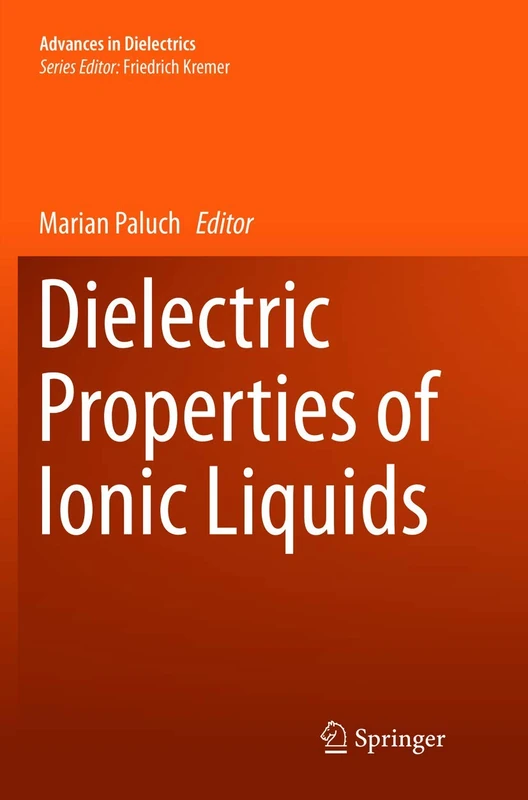 Dielectric Properties of Ionic Liquids (Advances in Dielectrics)