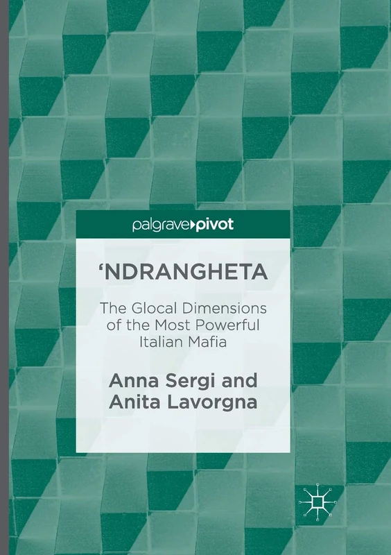 'Ndrangheta: The Glocal Dimensions of the Most Powerful Italian Mafia