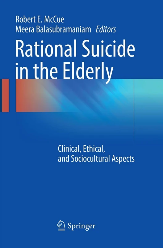Rational Suicide in the Elderly: Clinical, Ethical, and Sociocultural Aspects
