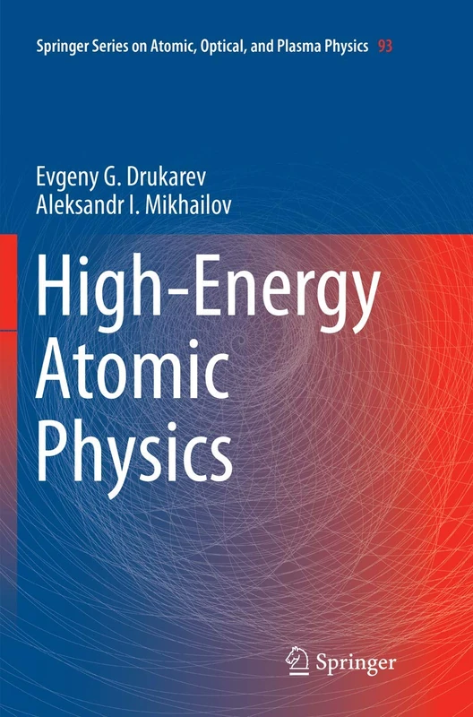 High-Energy Atomic Physics: 93 (Springer Series on Atomic, Optical, and Plasma Physics, 93)