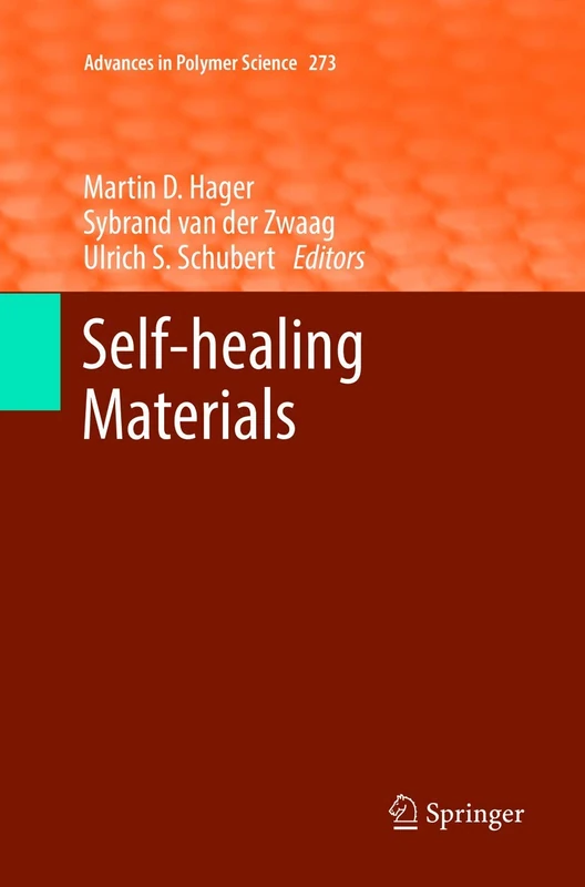 Self-healing Materials: 273 (Advances in Polymer Science)