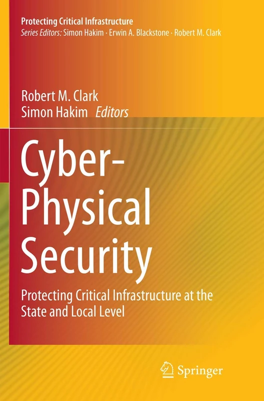 Cyber-Physical Security: Protecting Critical Infrastructure at the State and Local Level: 3