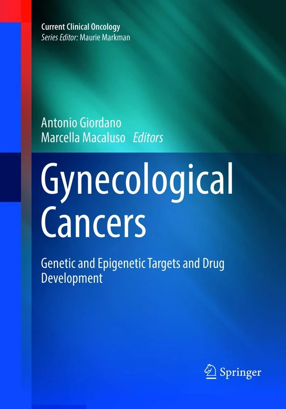 Gynecological Cancers: Genetic and Epigenetic Targets and Drug Development (Current Clinical Oncology)