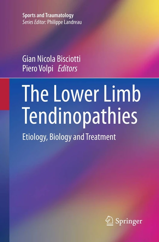 The Lower Limb Tendinopathies: Etiology, Biology and Treatment (Sports and Traumatology)