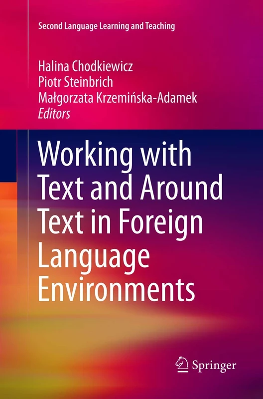 Working with Text and Around Text in Foreign Language Environments (Second Language Learning and Teaching)