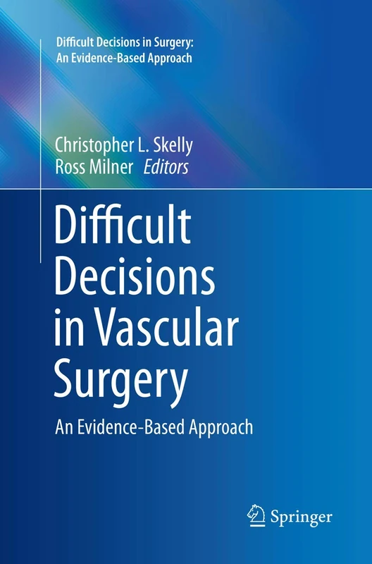 Difficult Decisions in Vascular Surgery: An Evidence-Based Approach