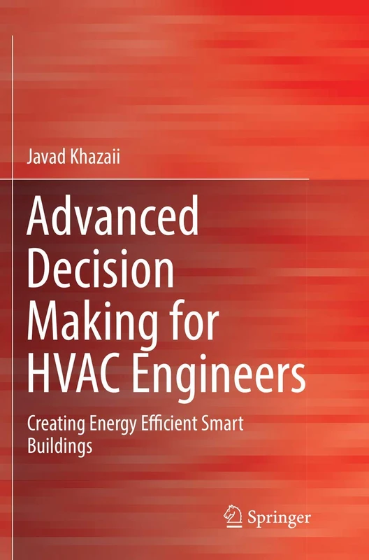 Advanced Decision Making for HVAC Engineers: Creating Energy Efficient Smart Buildings