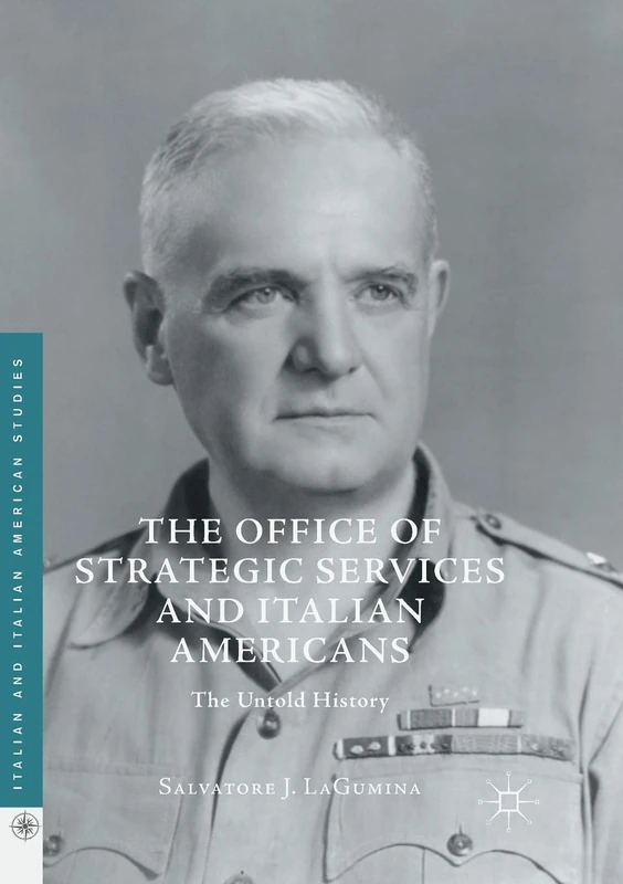 The Office of Strategic Services and Italian Americans: The Untold History (Italian and Italian American Studies)