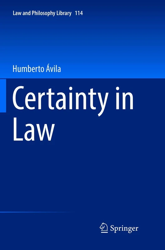 Certainty in Law: 114 (Law and Philosophy Library, 114)