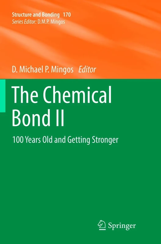 The Chemical Bond II: 100 Years Old and Getting Stronger: 170 (Structure and Bonding)