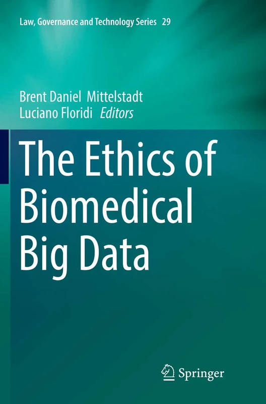 The Ethics of Biomedical Big Data: 29 (Law, Governance and Technology Series, 29)