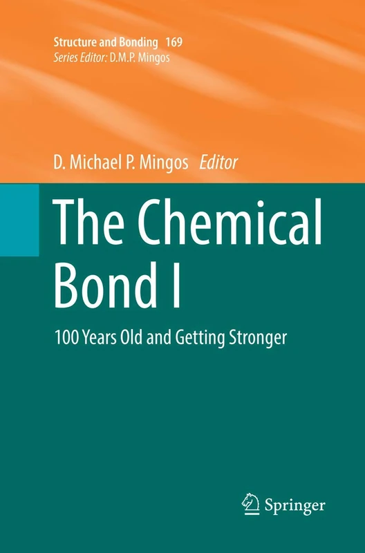 The Chemical Bond I: 100 Years Old and Getting Stronger: 169 (Structure and Bonding)