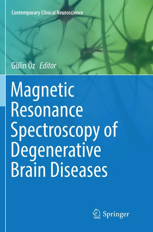 Magnetic Resonance Spectroscopy of Degenerative Brain Diseases (Contemporary Clinical Neuroscience)
