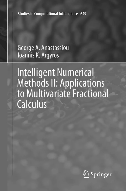 Intelligent Numerical Methods II: Applications to Multivariate Fractional Calculus: 649 (Studies in Computational Intelligence, 649)