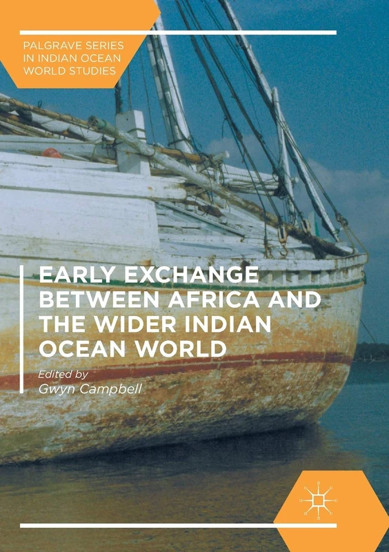 Early Exchange between Africa and the Wider Indian Ocean World (Palgrave Series in Indian Ocean World Studies)