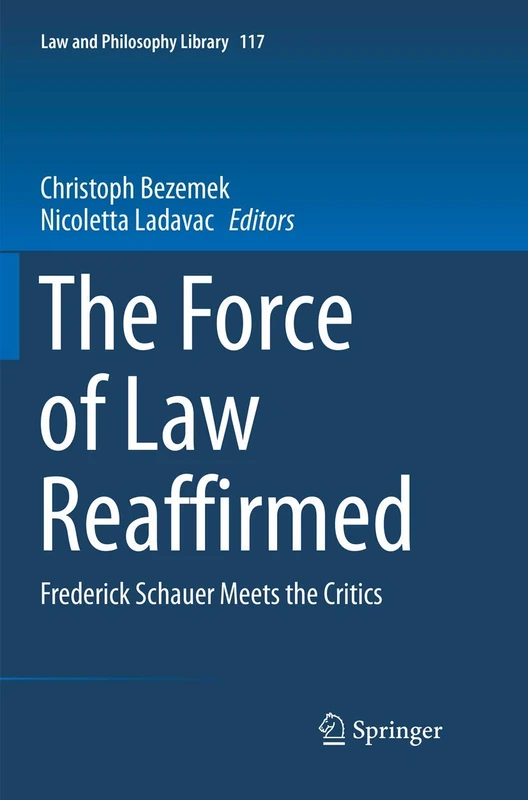 Springer - The Force of Law Reaffirmed: Frederick Schauer