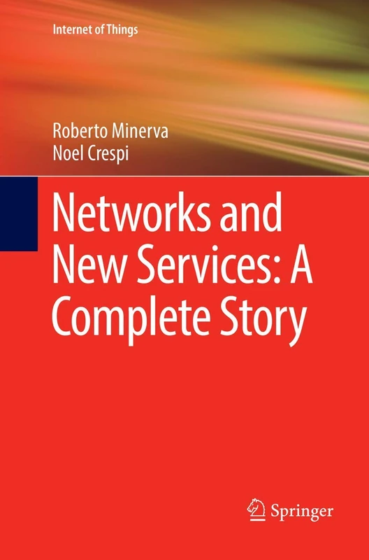 Networks and New Services: A Complete Story (Internet of Things)
