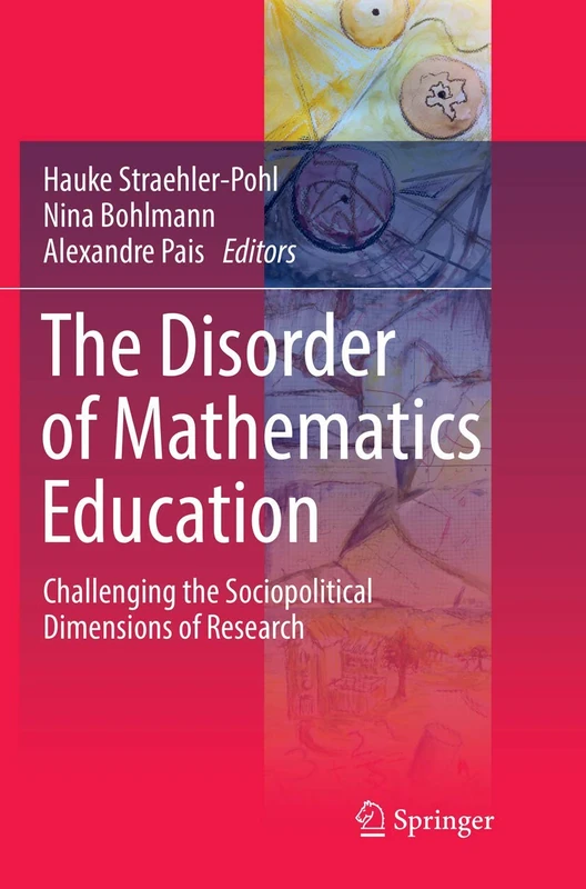 The Disorder of Mathematics Education: Challenging the Sociopolitical Dimensions of Research