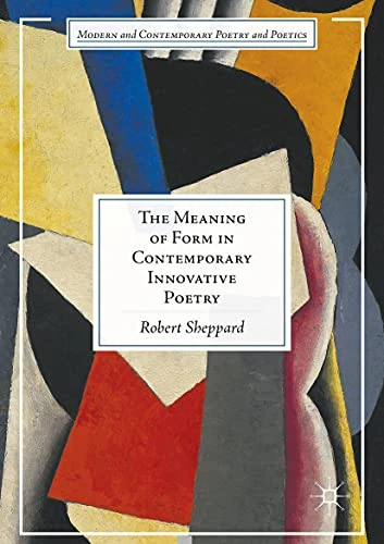 The Meaning of Form in Contemporary Innovative Poetry (Modern and Contemporary Poetry and Poetics) - Image 1