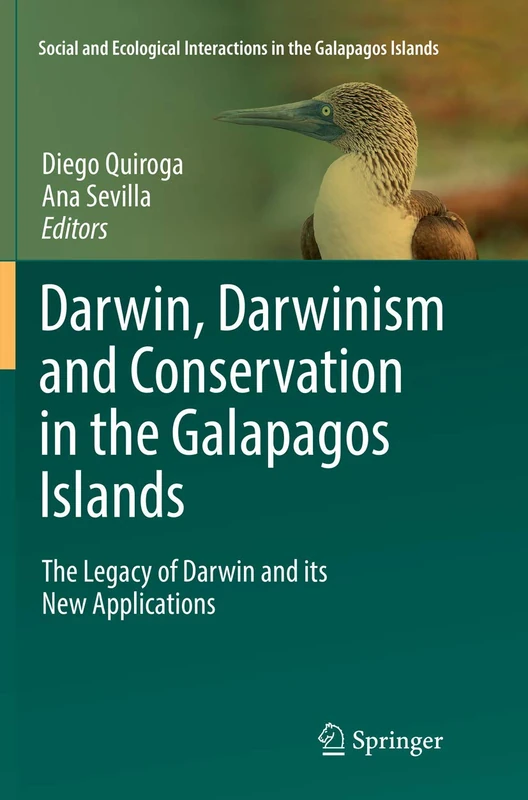 Darwin, Darwinism and Conservation in the Galapagos Islands: The Legacy of Darwin and its New Applications (Social and Ecological Interactions in the Galapagos Islands)