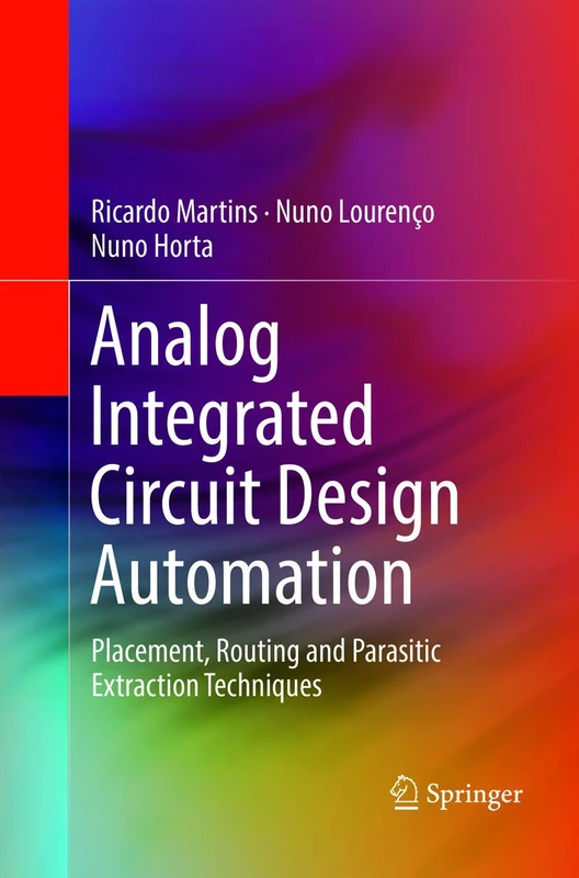 Analog Integrated Circuit Design Automation: Placement, Routing and Parasitic Extraction Techniques