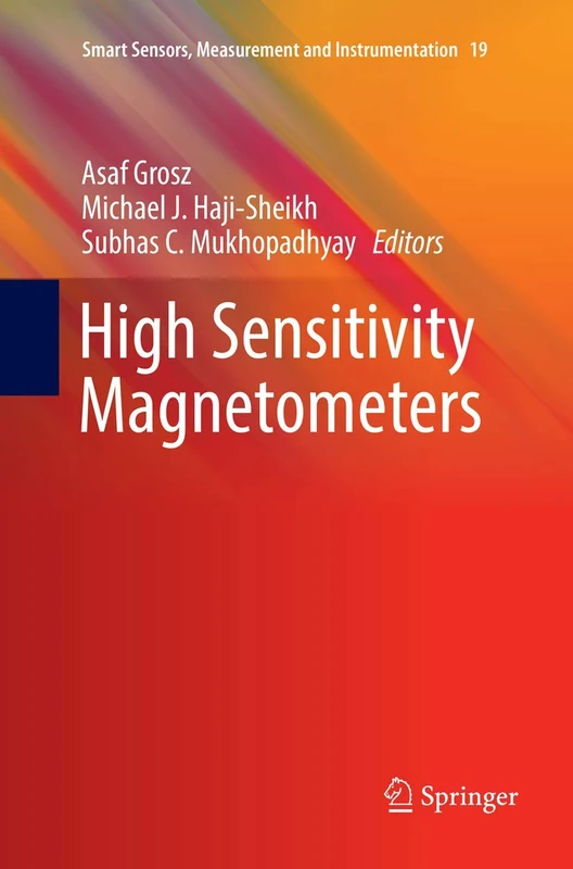 High Sensitivity Magnetometers: 19 (Smart Sensors, Measurement and Instrumentation, 19)