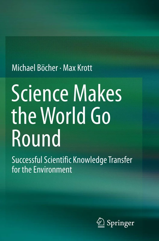Science Makes the World Go Round: Successful Scientific Knowledge Transfer for the Environment - Image 1