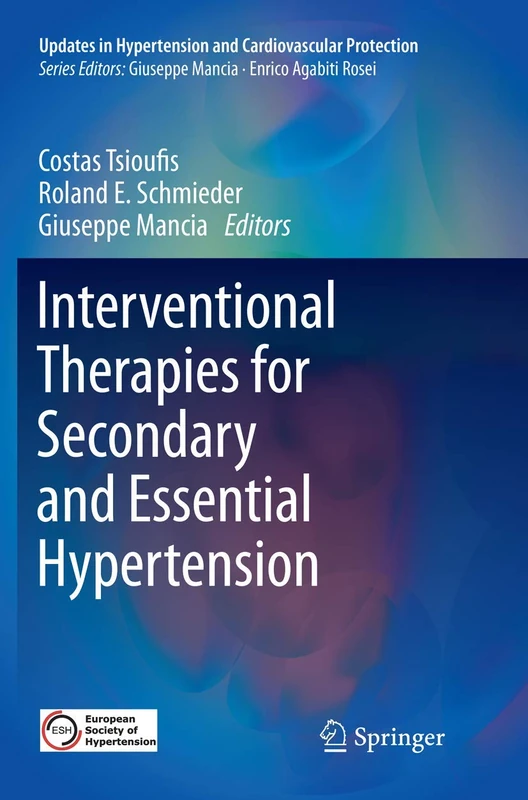 Interventional Therapies for Secondary and Essential Hypertension (Updates in Hypertension and Cardiovascular Protection)