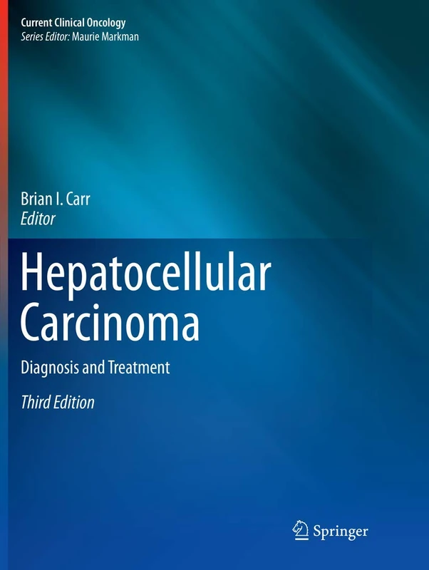 Hepatocellular Carcinoma: Diagnosis and Treatment (Current Clinical Oncology)