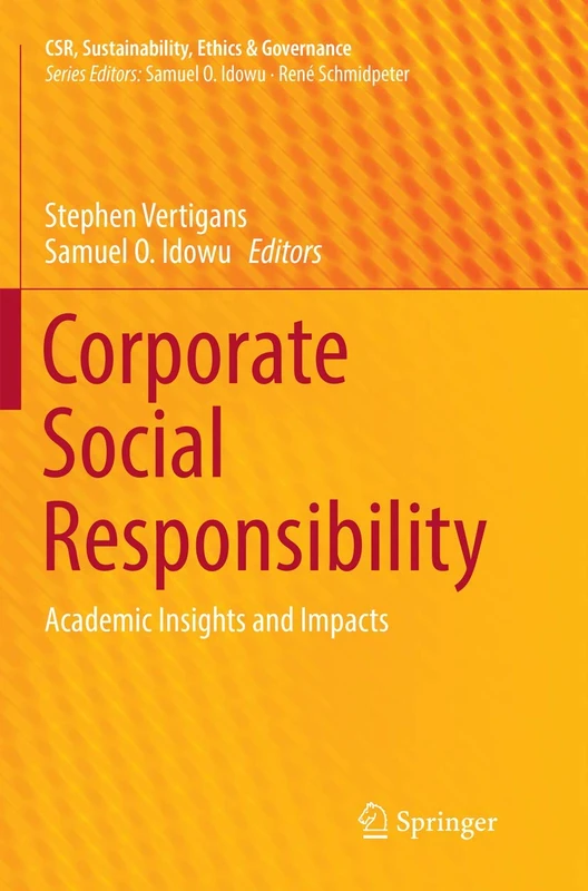 Corporate Social Responsibility: Academic Insights and Impacts (CSR, Sustainability, Ethics & Governance)
