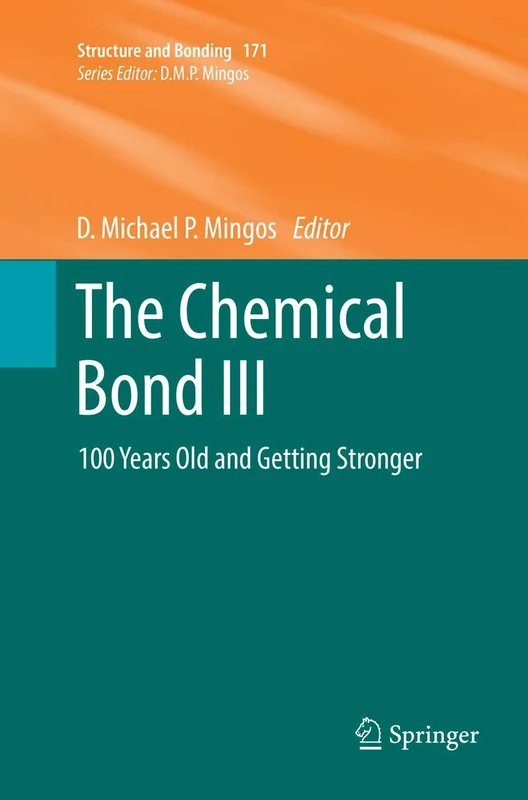 The Chemical Bond III: 100 years old and getting stronger: 171 (Structure and Bonding)