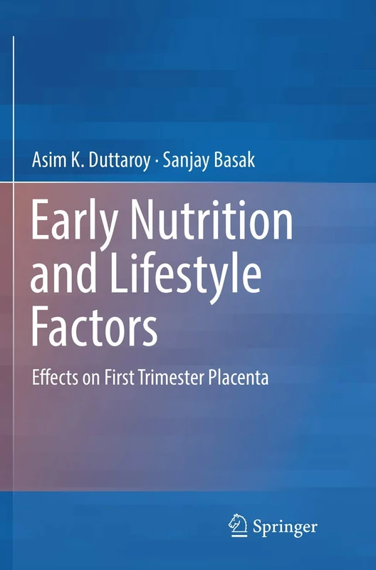 Early Nutrition and Lifestyle Factors: Effects on First Trimester Placenta