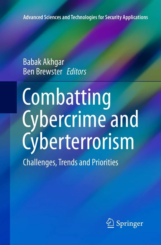 Combatting Cybercrime and Cyberterrorism: Challenges, Trends and Priorities (Advanced Sciences and Technologies for Security Applications)