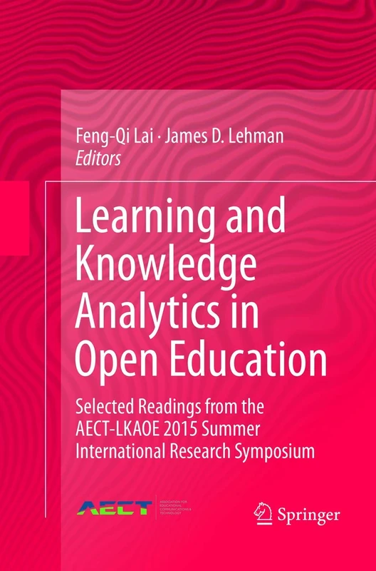 Learning and Knowledge Analytics in Open Education: Selected Readings from the AECT-LKAOE 2015 Summer International Research Symposium