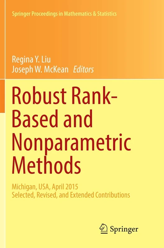 Robust Rank-Based and Nonparametric Methods: Michigan, USA, April 2015: Selected, Revised, and Extended Contributions: 168 (Springer Proceedings in Mathematics & Statistics, 168)