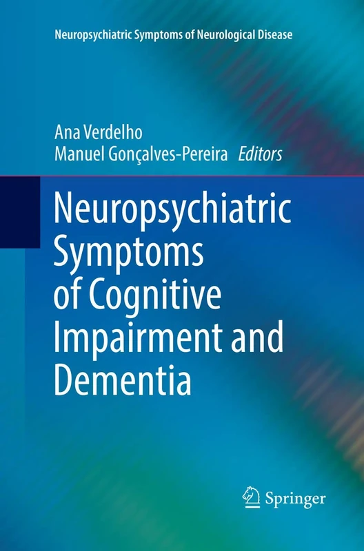Neuropsychiatric Symptoms of Cognitive Impairment and Dementia (Neuropsychiatric Symptoms of Neurological Disease)